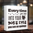 thumbnail image 5 of Zomyto 5"x5" Funny Dog Wood Block Signs,Every Time You Look Into Your Dog's Eyes You See An Apology Wooden Box Sign,Rustic Dog Lover Sign Decor, 5 of 8