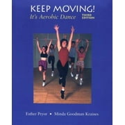 Keep Moving!: It's Aerobic Dance [Paperback - Used]