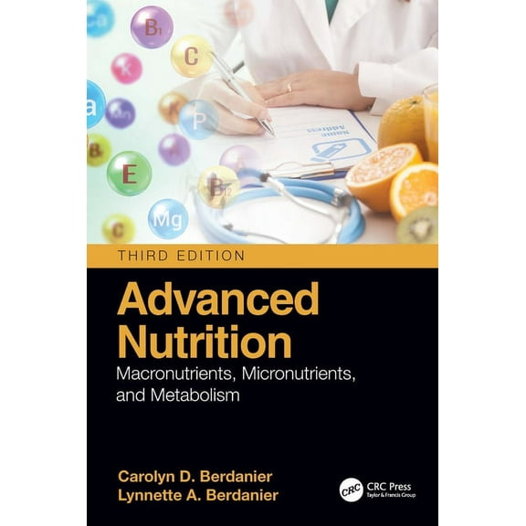 Advanced Nutrition: Macronutrients, Micronutrients, and Metabolism, (Paperback)