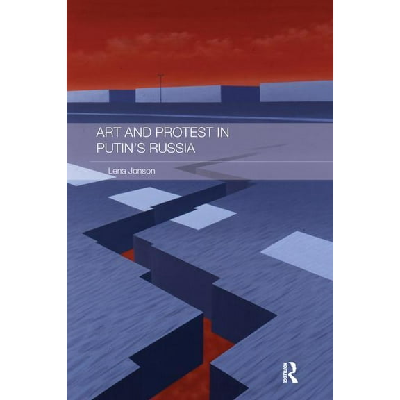 Routledge Contemporary Russia and Easter Art and Protest in Putin's Russia, (Paperback)