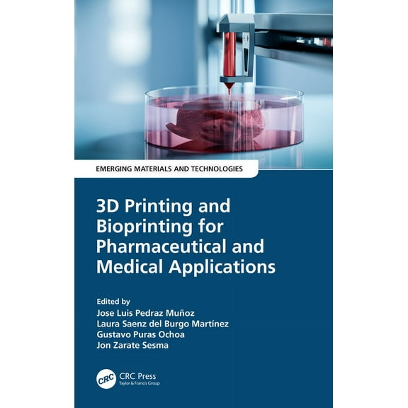 Emerging Materials and Technologies 3D Printing and Bioprinting for Pharmaceutical and Medical Applications, (Hardcover)