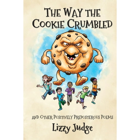The Way the Cookie Crumbled: And Other Positively Preposterous Poems, (Paperback)