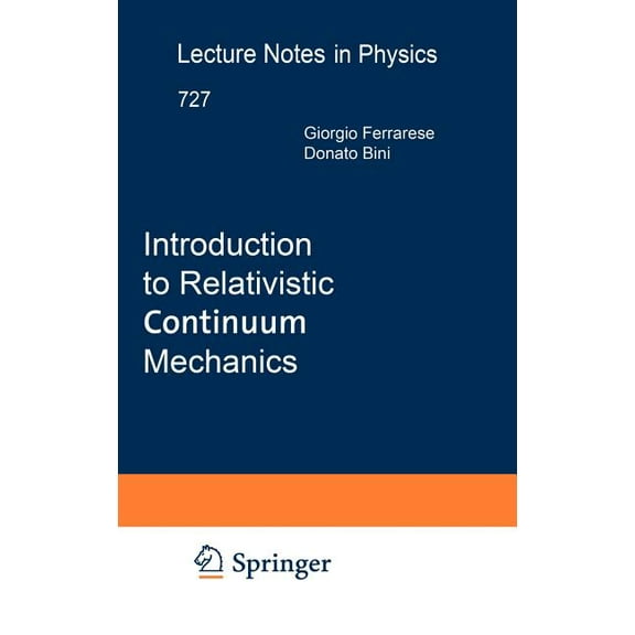 Lecture Notes in Physics Introduction to Relativistic Continuum Mechanics, Book 727, (Hardcover)