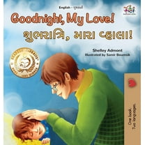 English Gujarati Bilingual Collection Goodnight, My Love! (English Gujarati Bilingual Children's Book), (Hardcover)