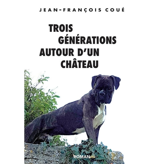 Trois gÃ©nÃ©rations autour d'un chÃ¢teau, (Paperback)