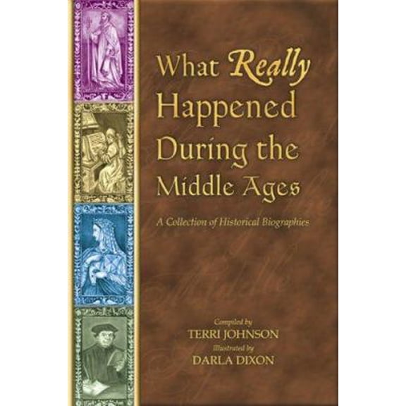 Pre-Owned What Really Happened During The Middle Ages: A Collection Of Historical Biographies (What Really Happened...) (Paperback) 1932786228 9781932786224