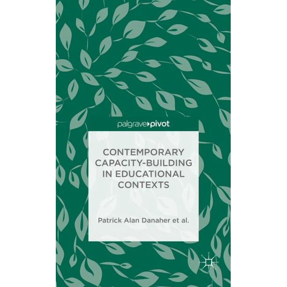 Palgrave Pivot: Contemporary Capacity-Building in Educational Contexts (Hardcover)