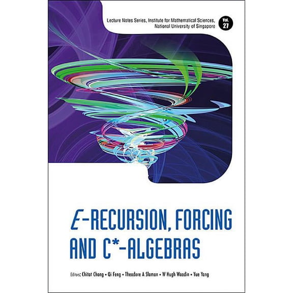 Lecture Notes Series, Institute for Math E-Recursion, Forcing and C*-Algebras, Book 27, (Paperback)