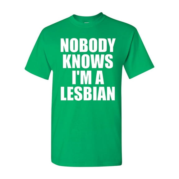 Nobody Knows I'm A Lesbian Adult T-Shirt Tee