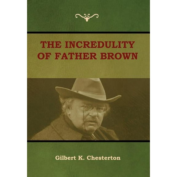 The Incredulity of Father Brown, (Hardcover)
