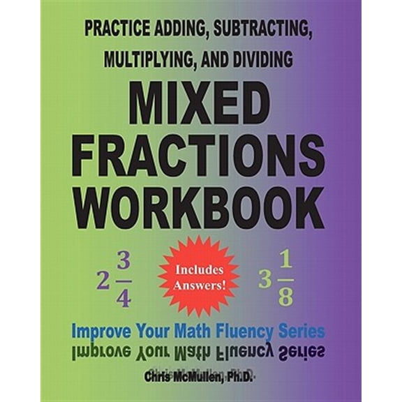 Pre-Owned Practice Adding, Subtracting, Multiplying, and Dividing Mixed Fractions Workbook: Improve Your Math Fluency Series (Volume 14) Paperback