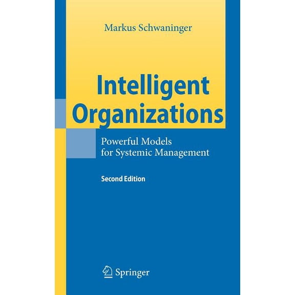 Intelligent Organizations: Powerful Models for Systemic Management, (Hardcover)