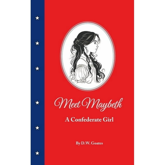 Meet Maybeth: A Confederate Girl, (Hardcover)