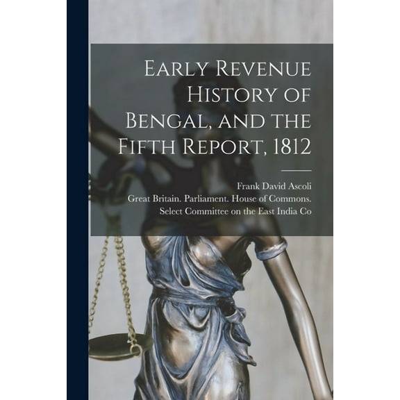 Early Revenue History of Bengal, and the Fifth Report, 1812 (Paperback)