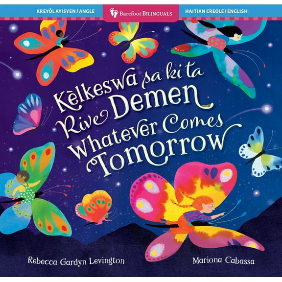 Barefoot Bilinguals Whatever Comes Tomorrow (Bilingual Haitian Creole & English), (Paperback)