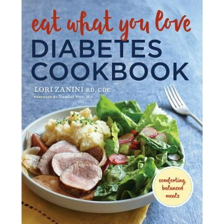 Eat What You Love Diabetic Cookbook : Comforting, Balanced (Best Meat For Diabetics To Eat)
