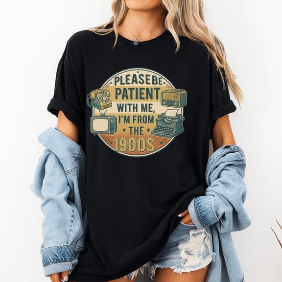 MiyazakiLy Retro Please Be Patient With Me I Am From The 1900s T Shirt Funny Vintage Graphic Tee Nostalgic Gift For Men And Women