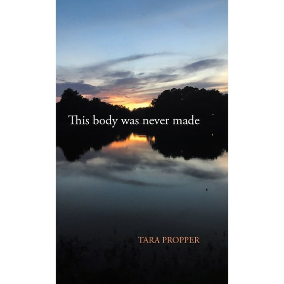 This body was never made, (Hardcover)