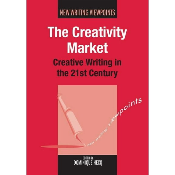 New Writing Viewpoints Creativity Market: Creative Writing 21hb: Creative Writing in the 21st Century, Book 8, (Hardcover)
