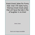 thumbnail image 1 of Pre-Owned Knock Knock Jokes For Funny Kids: Over 370 really funny, hilarious knock knock jokes that will have the kids in fits of laughter in no time! (Paperback) 1729282350 9781729282359, 1 of 1