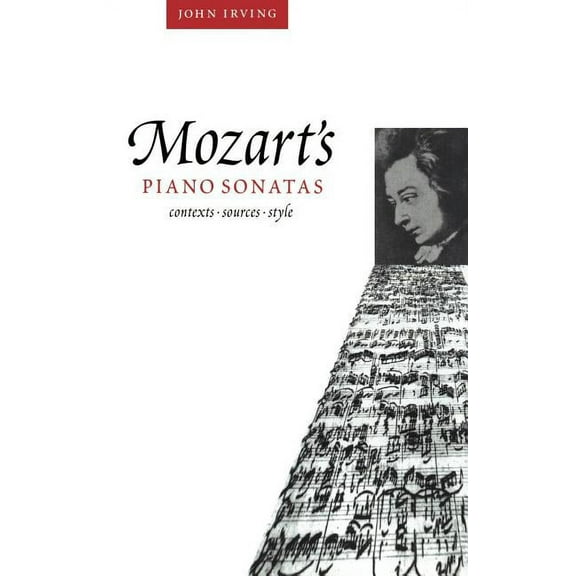 Mozart's Piano Sonatas: Contexts, Sources, Style, (Hardcover)