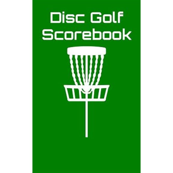 Disc Golf Scorebook: Disc Golf Scorebook (green) (Paperback)