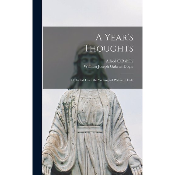 A Year's Thoughts: Collected From the Writings of William Doyle, (Hardcover)