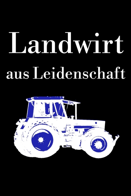 Landwirt aus Leidenschaft : Jahreskalender 2020 Kalender A5 Notizbuch mit einem Trecker für 