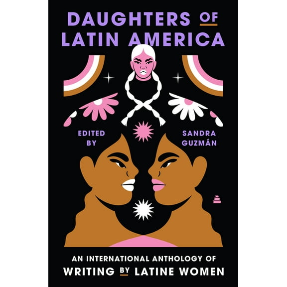 Daughters of Latin America: An International Anthology of Writing by Latine Women, (Hardcover)