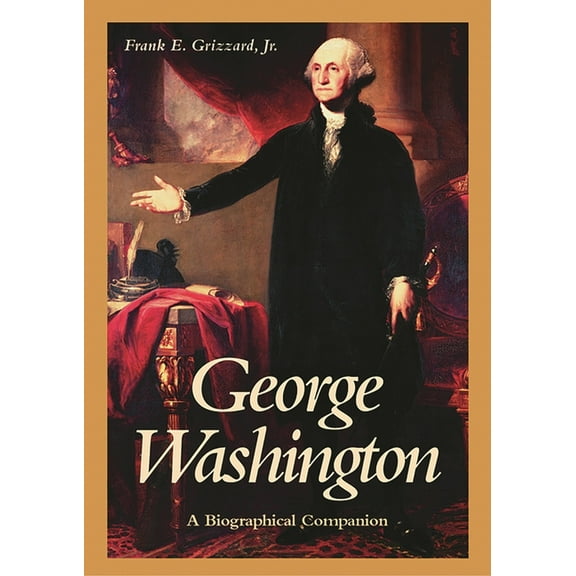 Biographical Companions: George Washington: A Biographical Companion (Hardcover)