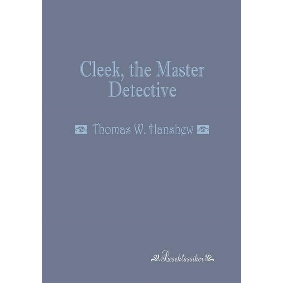 Cleek, the Master Detective, (Paperback)