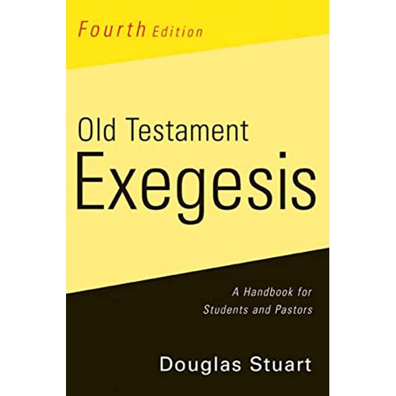 Pre-Owned Old Testament Exegesis, Fourth Edition: A Handbook for Students and Pastors (Paperback) 0664233449 9780664233440
