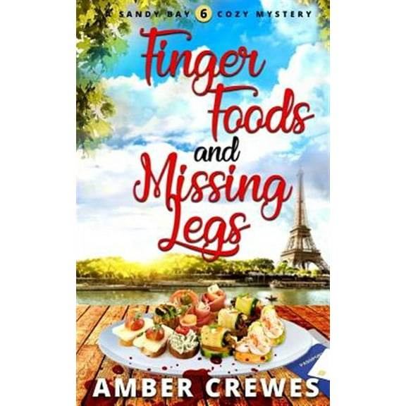 Pre-Owned Finger Foods and Missing Legs (Sandy Bay Cozy Mystery)