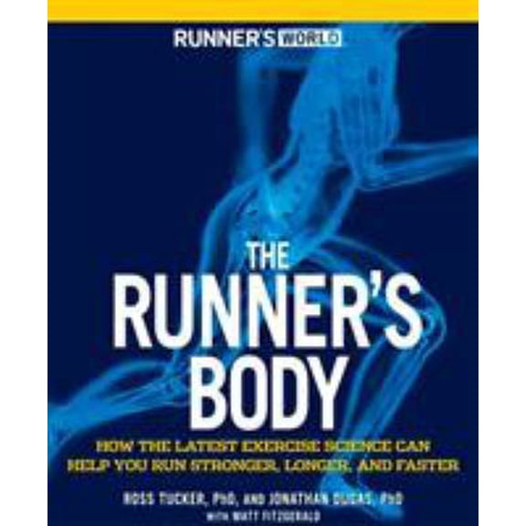 Pre-Owned Runner's World the Runner's Body: How the Latest Exercise Science Can Help You Run Stronger, Longer, and Faster (Paperback) 1605298611 9781605298610