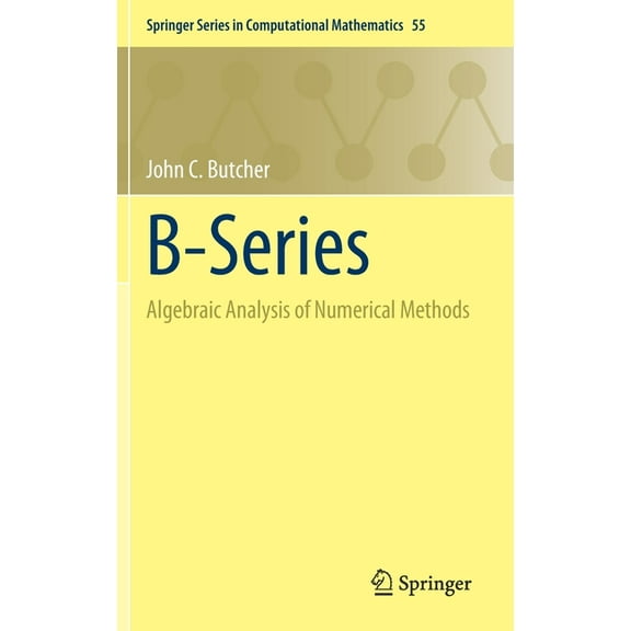 Springer Computational Mathematics B-Series: Algebraic Analysis of Numerical Methods, Book 55, (Hardcover)