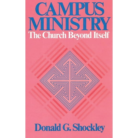 Campus Ministry: The Church Beyond Itself, (Paperback)