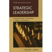 The ACE Series on Higher Education: Strategic Leadership : Integrating Strategy and Leadership in Colleges and Universities (Paperback)