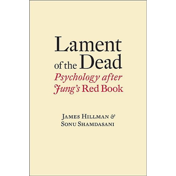 Lament of the Dead: Psychology After Jung's Red Book, (Hardcover)