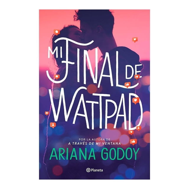 Mi Final de Wattpad Planeta Ariana Godoy