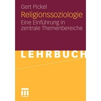 Religionssoziologie: Eine Einführung in Zentrale Themenbereiche, (Paperback)