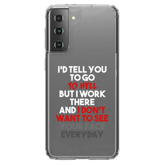 DistinctInk Clear Shockproof Hybrid Case for Galaxy S21  PLUS 5G (6.7" Screen) - TPU Bumper Acrylic Back Tempered Glass Screen Protector - I'd Tell You To Go To Hell But I Work There