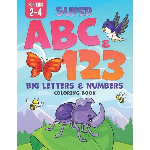 Super ABC & 123: Big Letters & Numbers Coloring Book For Kids 2-4, (Paperback)