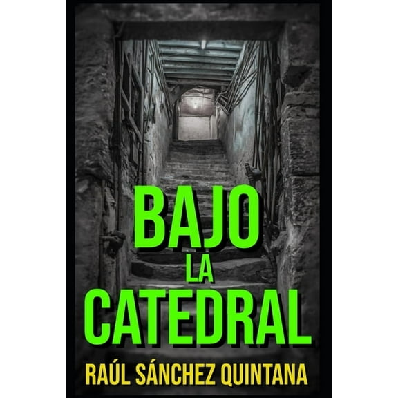 Bajo la Catedral (Spanish Edition)