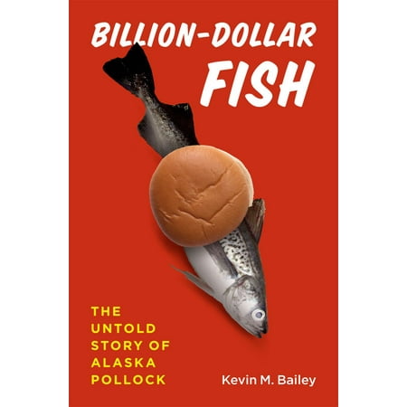 Billion Dollar Fish The Untold Story Of Alaska Pollock