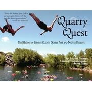 Quarry Quest : The History of Stearns County Quarry Park and Nature Preserve (Paperback)