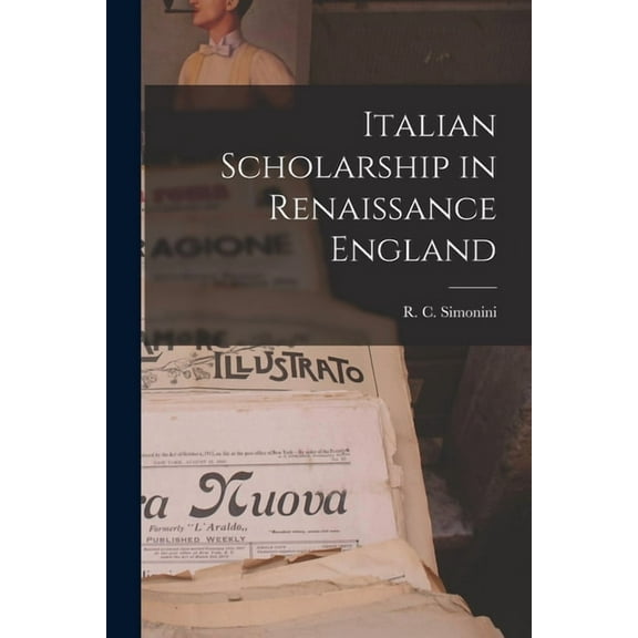 Italian Scholarship in Renaissance England, (Paperback)