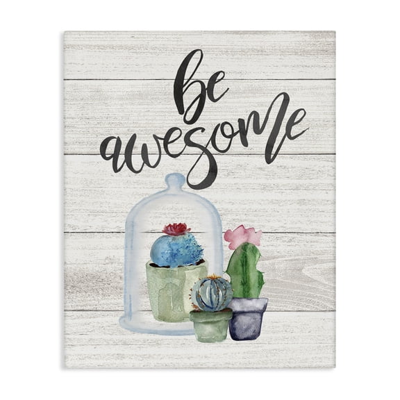 Stupell Industries Farmhouse Be Awesome Cactus Succulents Watercolor Canvas Art, 16 x 20, by Jo Moulton