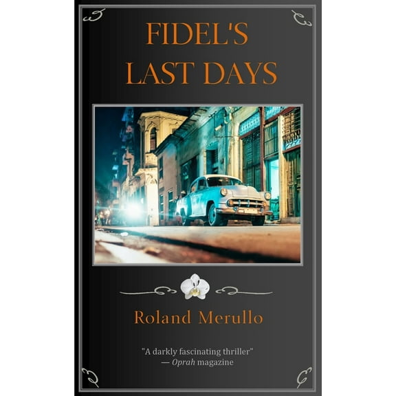 Fidel's Last Days, (Paperback)