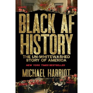 Black AF History: The Un-Whitewashed Story of America, (Hardcover)