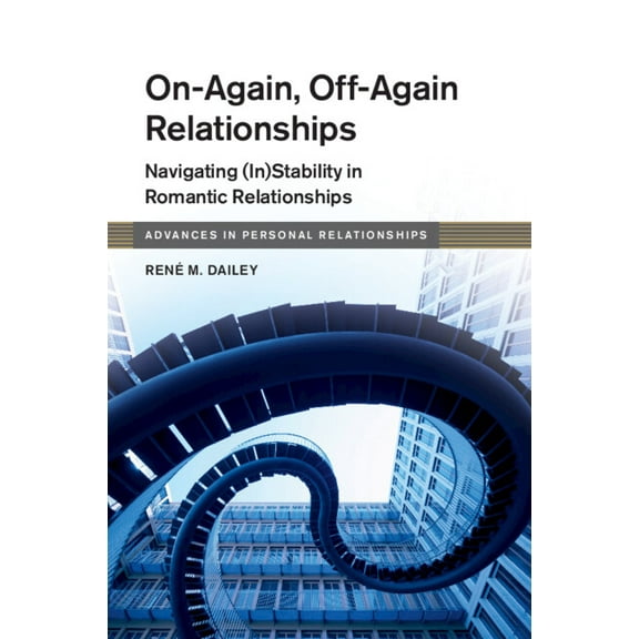 Advances in Personal Relationships On-Again, Off-Again Relationships, (Paperback)